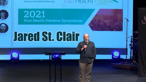 Jared St. Clair - Your Health Freedom 2021 Symposium