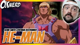 KEVIN SMITH CONTINUA DESTRUINDO HE MAN