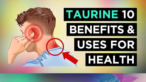 10 Amazing BENEFITS of Taurine