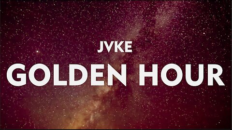 JVKE – ​golden hour Lyrics