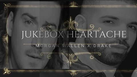 JUKEBOX HEARTACHE - Morgan Wallen x @Drake (Lyrics)