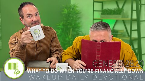 WakeUp Daily Devotional | What to do When You're Financially Down | Genesis 28:20