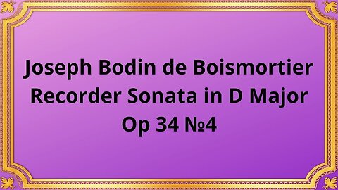 Joseph Bodin de Boismortier Recorder Sonata in D Major, Op 34 №4