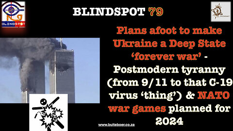 Blindspot 79 - Plans afoot to make Ukraine a Deep State ‘forever war’: Postmodern Tyranny