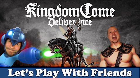 Kingdom Come: Deliverance | Let's Play With Friends | Episode #2