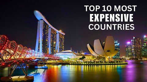 Top 10 Most Expensive Countries In The World