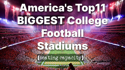 Top 11 Biggest College Football Stadiums