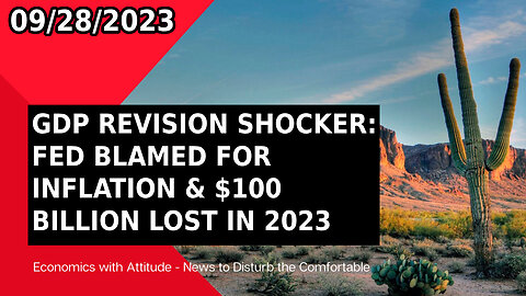 📉💥 GDP REVISION SHOCKER: FED BLAMED FOR INFLATION & $100 BILLION LOST IN 2023 💥📉