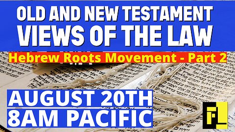 53 – Old and New Testament Views of the Law