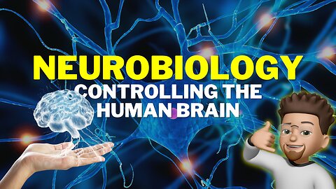 neurobiology & controlling the human brain