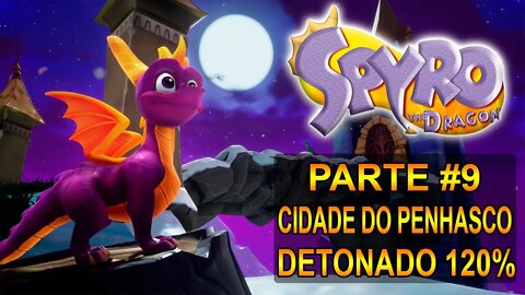 Spyro: The Dragon Remasterizado - Detonado 120% - [Parte 9 - Cidade Do Penhasco] - Dublado -1440p