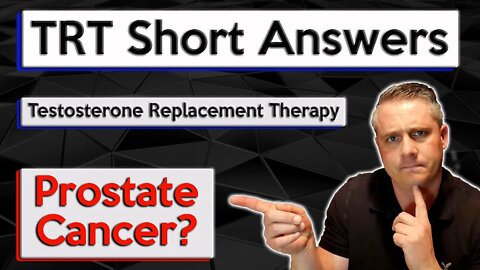 Does TRT Cause Prostate Cancer? Does Testosterone Replacement Therapy Cause Prostate Cancer?
