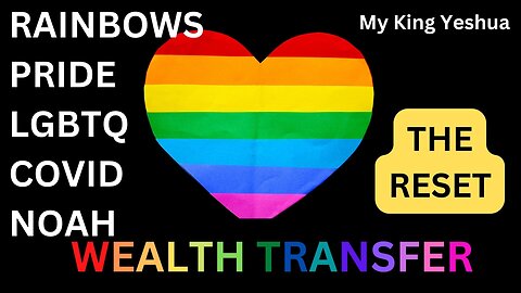 Wealth Transfer - THE GREAT RESET - Rainbows RUMBLE ONLY