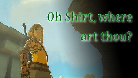 Zelda: Tears of the Kingdom | Ep. 002 - O Shirt, Where Art Thou?