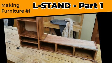 Furniture Making // L - Stand Cabinet - Part 1