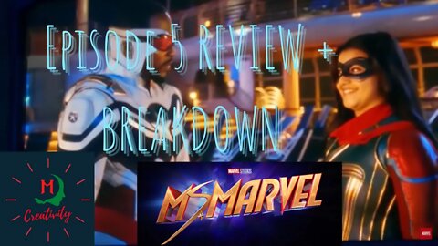 The Ms Marvel Episode 5 REVIEW + BREAKDOWN!! On The MCU'S Bleeding Edge!!
