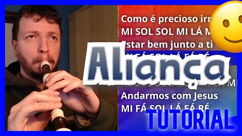 ALIANÇA - COMO É PRECIOSO, IRMÃO - FLAUTA DOCE Tutorial com notas na tela