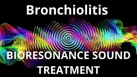 Bronchiolitis _ Sound therapy session _ Sounds of nature