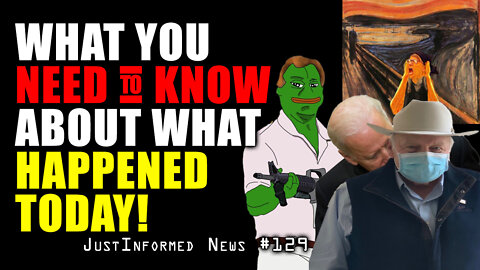 What You Need To Know About What Happened Today! | JustInformed News #129