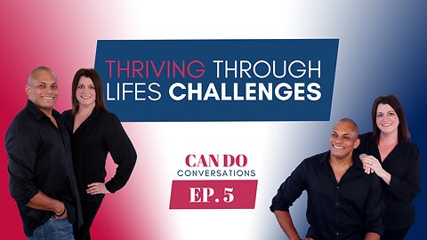 Thriving Through Life's Challenges: Can Do Conversations Q&A Edition