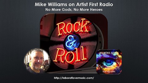 Mike Williams on Artist First Radio - No More Gods, No More Heroes