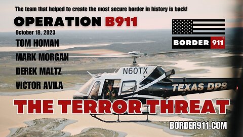 PODCAST: OCTOBER 18, 2023 OPERATION B911: THE TERROR THREAT