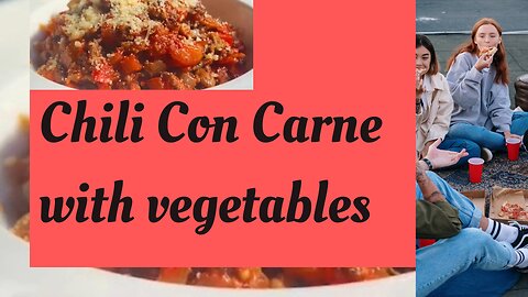 Chili Con Carne with vegetables