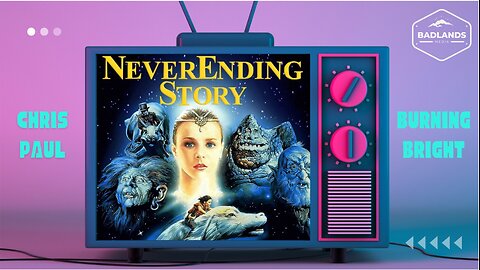 Badlands Story Hour Ep. 67: The Neverending Story - 9:00 PM ET -
