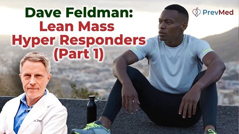 Dave Feldman - Lean Mass Hyper Responders, (Part 1/3)