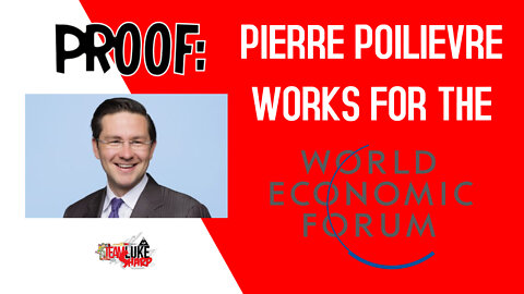 Proof that Pierre Poilievre is working for the World Economic Forum (WEF page, Bill Gates, & more)