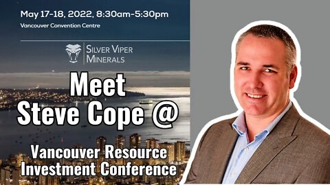 Meet Steve Cope of Silver Viper this week at VRIC (the Vancouver Resources Investment Conference)