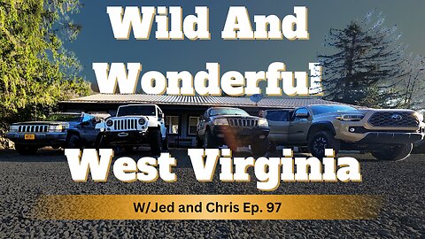 Wild & Wonderful West Virginia W/ Jed and Chris | The Dirt Drive Podcast | Ep. 97