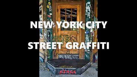 NEW YORK CITY STREET GRAFFITI - PART ONE