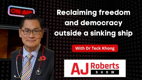 Reclaiming freedom and democracy outside a sinking ship with Dr Teck Khong