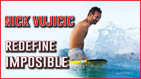 Redefine Impossible - Nick Vujicic The most motivational speech you will ever hear