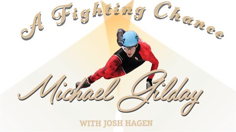 A Fighting Chance with Josh Hagen: Michael Gilday