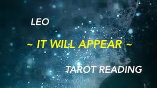 LEO ~ IT WILL APPEAR ~ #TAROT #READING