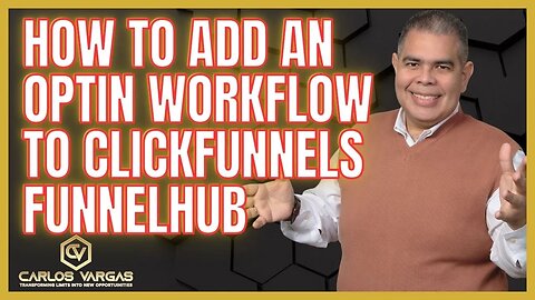 How To Add An Optin Workflow To A ClickFunnels 2.0 Funnel Hub