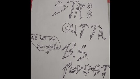 Str8 Outta B.S. Podcast | My Story (Part #1)