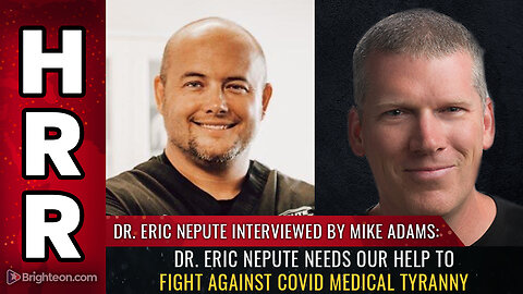 Dr. Eric Nepute needs our HELP to FIGHT against covid medical tyranny