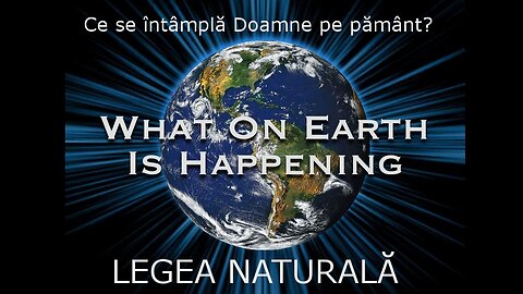 Ce Doamne se întâmplă pe pământ? - Legea Naturala!