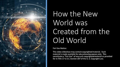 How the New World was Created from the Old World. Michelle Gibson