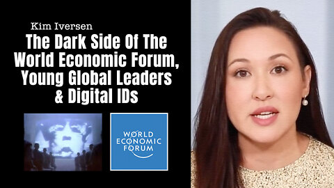 Kim Iversen: The Dark Side Of The World Economic Forum, Young Global Leaders & Digital IDs