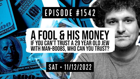 Owen Benjamin | #1542 A Fool & His Money, If You Can't Trust A 29 Year Old Jew, Who CAN You Trust