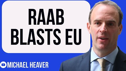 EU’s Game Plan EXPOSED - Raab BLASTS Brussels