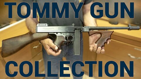 Incredible Thompson Submachine Gun Collection