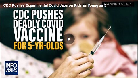 CDC pushing the COVID-19 vaccines on healthy children as young as five