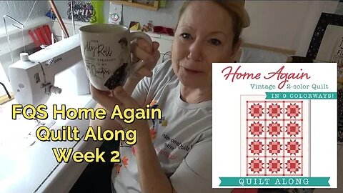 #FQS Home Again Quilt Along, Week 2 Very Early Morning Musings #homeagainqal