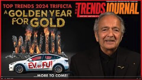 TOP TRENDS 2024 TRIFECTA: A GOLDEN YEAR FOR GOLD, WW III, E.V. GO F.U.