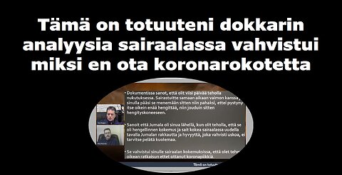 Tämä on totuuteni dokkarin analyysia sairaalassa vahvistui miksi en ota koronarokotetta